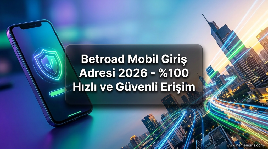 Betroad Mobil Giriş Adresi 2026 - 0 Hızlı ve Güvenli Erişim - Betroad Mobil Giriş Adresi 2026