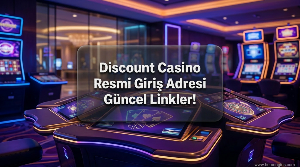 Discount Casino Resmi Giriş Adresi 2026 - Güncel Linkler! - Discount Casino Resmi Giriş Adresi 2026