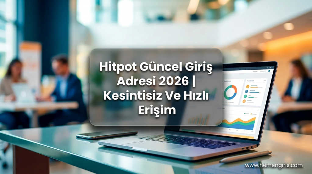 Hitpot Güncel Giriş Adresi 2026 | Kesintisiz Ve Hızlı Erişim - Hitpot Güncel Giriş Adresi 2026