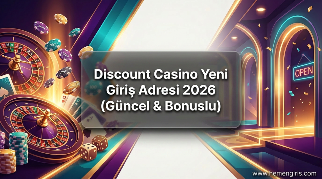 Discount Casino Yeni Giriş Adresi 2026 (Güncel & Bonuslu) - Discount Casino Yeni Giriş Adresi 2026