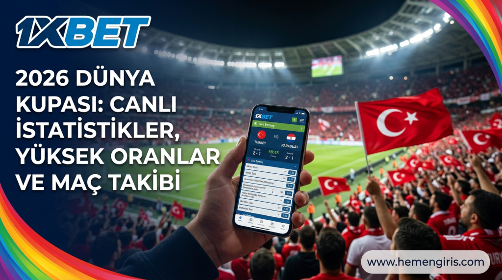 Dünya Kupası 2026 Heyecanı 1xBet ile Zirvede: Türkiye