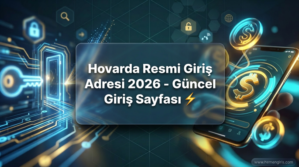 Hovarda Resmi Giriş Adresi 2026 - Güncel Giriş Sayfası ⚡️ - Hovarda Resmi Giriş Adresi 2026