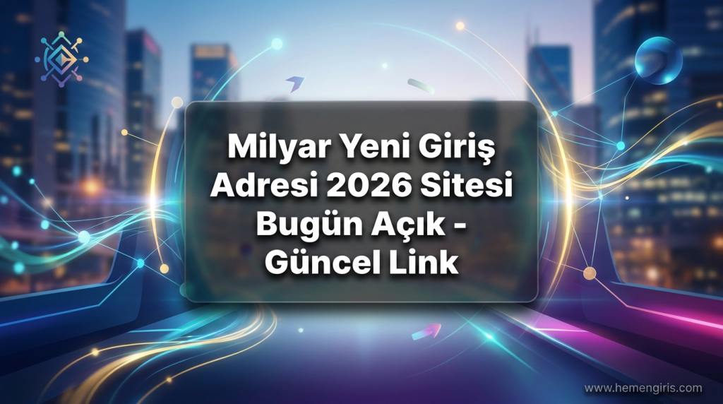 Milyar Yeni Giriş Adresi 2026 Sitesi Bugün Açık - Güncel Link - Milyar Yeni Giriş Adresi 2026