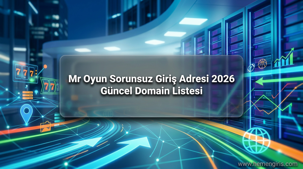 Mr Oyun Sorunsuz Giriş Adresi 2026 - Güncel Domain Listesi - Mr Oyun Sorunsuz Giriş Adresi 2026